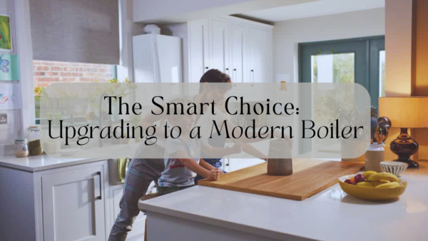 Why a Modern Boiler Upgrade Is Smarter Than You Think
